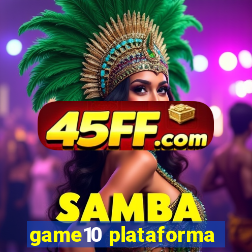 game10 plataforma